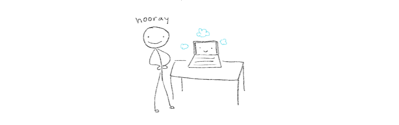 A smiling stick figure saying "hooray" next to a smiling laptop with clouds around it.